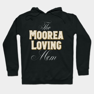 The Moorea Loving Mom Vacation Hoodie